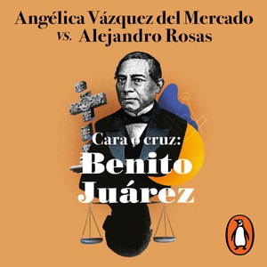 Cara o cruz: Benito Juárez