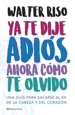 Ya te dije adiós, ahora cómo te olvido