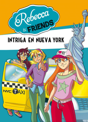 Intriga en Nueva York (Serie Rebecca & Friends 2)