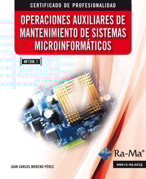 Operaciones Auxiliares de Mantenimiento de Sistemas Microinformáticos (MF1208_1)