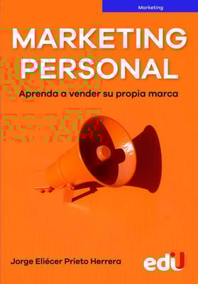 Marketing personal. Aprenda a vender su propia marca