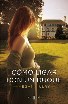 Cómo ligar con un duque (Amantes reales 1)