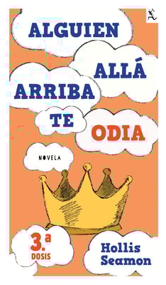 Alguien Alla Arriba Te Odia (3a. dosis)
