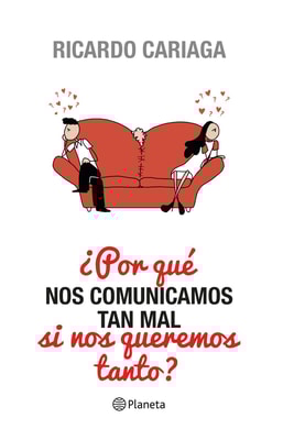 ¿Por qué nos comunicamos tan mal si nos queremos tanto?