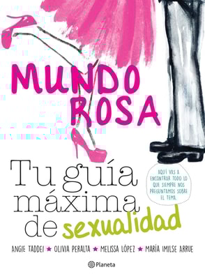 Mundo Rosa. Tu guía máxima de sexualidad