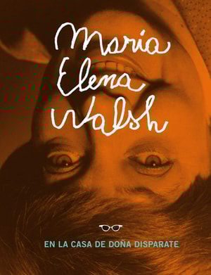 María Elena Walsh en la casa de Doña Disparate