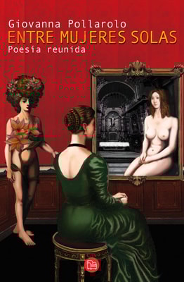 Entre mujeres solas. Poesía reunida