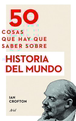 50 cosas que hay que saber sobre Historia del mundo