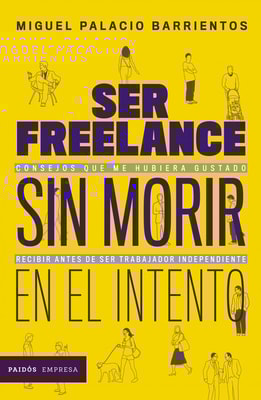 Ser freelance sin morir en el intento