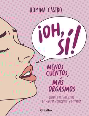 ¡Oh, sí! Menos cuentos, más orgasmos