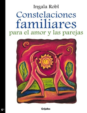 Constelaciones familiares para el amor y las parejas