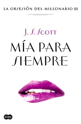 Mía para siempre (La obsesión del millonario 3)