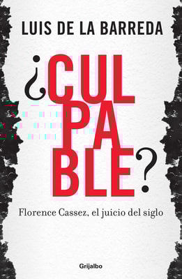 ¿Culpable? Florence Cassez, el juicio del siglo