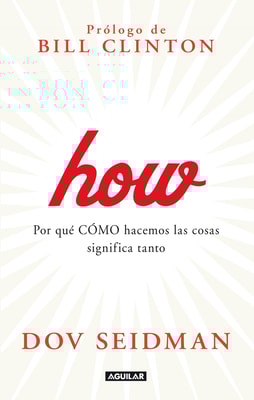 How. Por qué CÓMO hacemos las cosas significa tanto