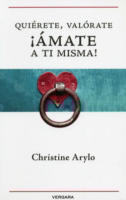 Quiérete, valórate, ¡ámate a ti misma!