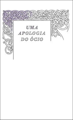 Uma Apologia do Ócio