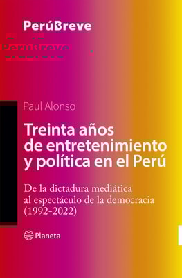 Treinta años de entretenimiento y política en el Perú