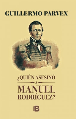 ¿Quién asesinó a Manuel Rodríguez?