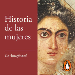 La Antigüedad (Historia de las mujeres 1)