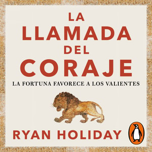 La llamada del coraje (Las 4 virtudes estoicas 1)