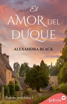 El amor del duque (Pasiones prohibidas 1)