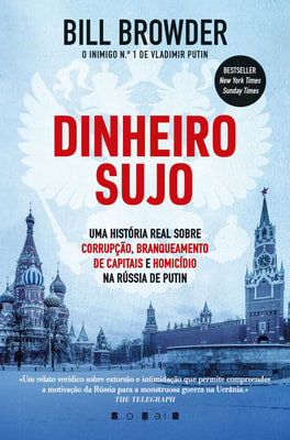 Dinheiro Sujo: Uma História Real Sobre Corrupção, Branqueamento de Capitais e Homicídio na Rússia de Putin