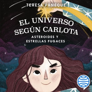 El universo según Carlota - Asteroides y estrellas fugaces