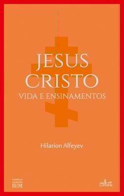 Jesus Cristo, a sua vida e ensinamento