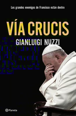 Vía Crucis. Los enemigos del Papa Francisco