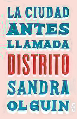 La ciudad antes llamada Distrito