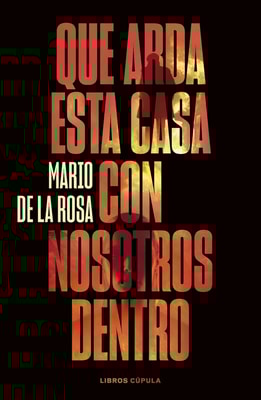 Que arda esta casa con nosotros dentro