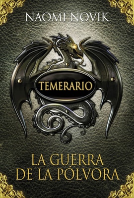 La guerra de la pólvora (Temerario 3)