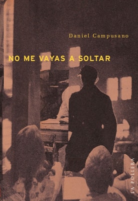 No me vayas a soltar