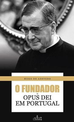 O fundador do Opus Dei em Portugal