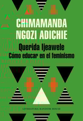 Querida Ijeawele. Cómo educar en el feminismo