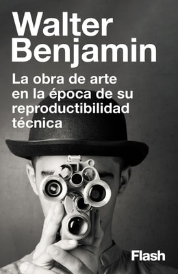 La obra de arte en la época de su reproductibilidad técnica