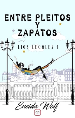 Entre pleitos y zapatos (Líos legales 1)