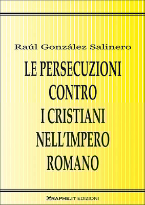 Le persecuzioni contro i cristiani nell’Impero romano