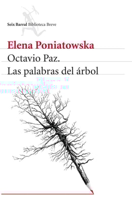 Octavio Paz. Las palabras del árbol