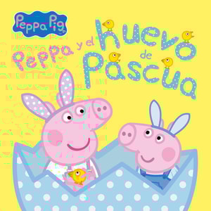Peppa Pig. Un cuento - Peppa Pig y el huevo de Pascua