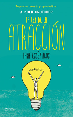 La ley de la atracción para escépticos