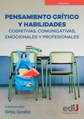 Pensamiento crítico y habilidades cognitivas, comunicativas, emocionales y profesionales