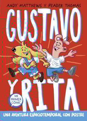 Gustavo y Rita 1 - Una aventura espaciotemporal con postre