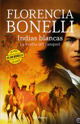 Indias Blancas. La vuelta del ranquel