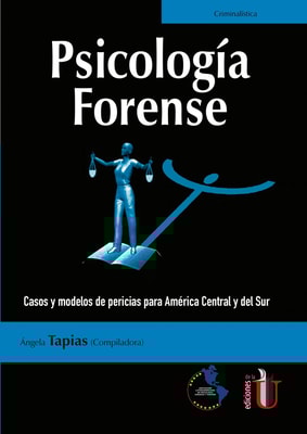 Psicología Forense. Casos y modelos de pericias para América Central y del Sur