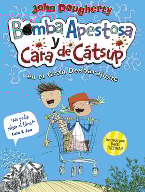 Bomba apestosa y Cara de cátsup. El gran desbarajuste