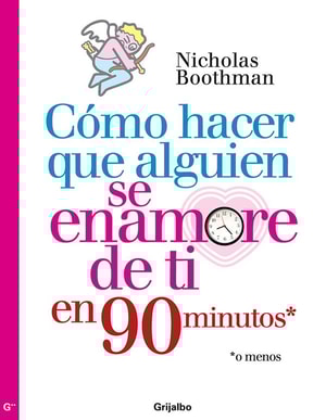 Cómo hacer que alguien se enamore de ti en noventa minutos o menos