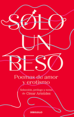 Sólo un beso. Poemas de amor y erotismo