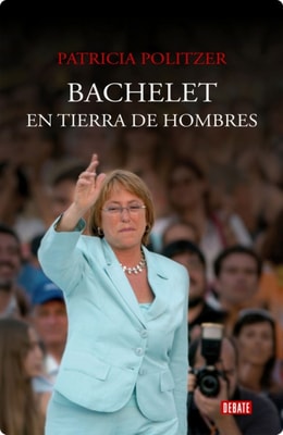 Bachelet en tierra de hombres