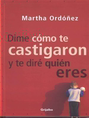 Dime cómo te castigaron y te diré quién eres